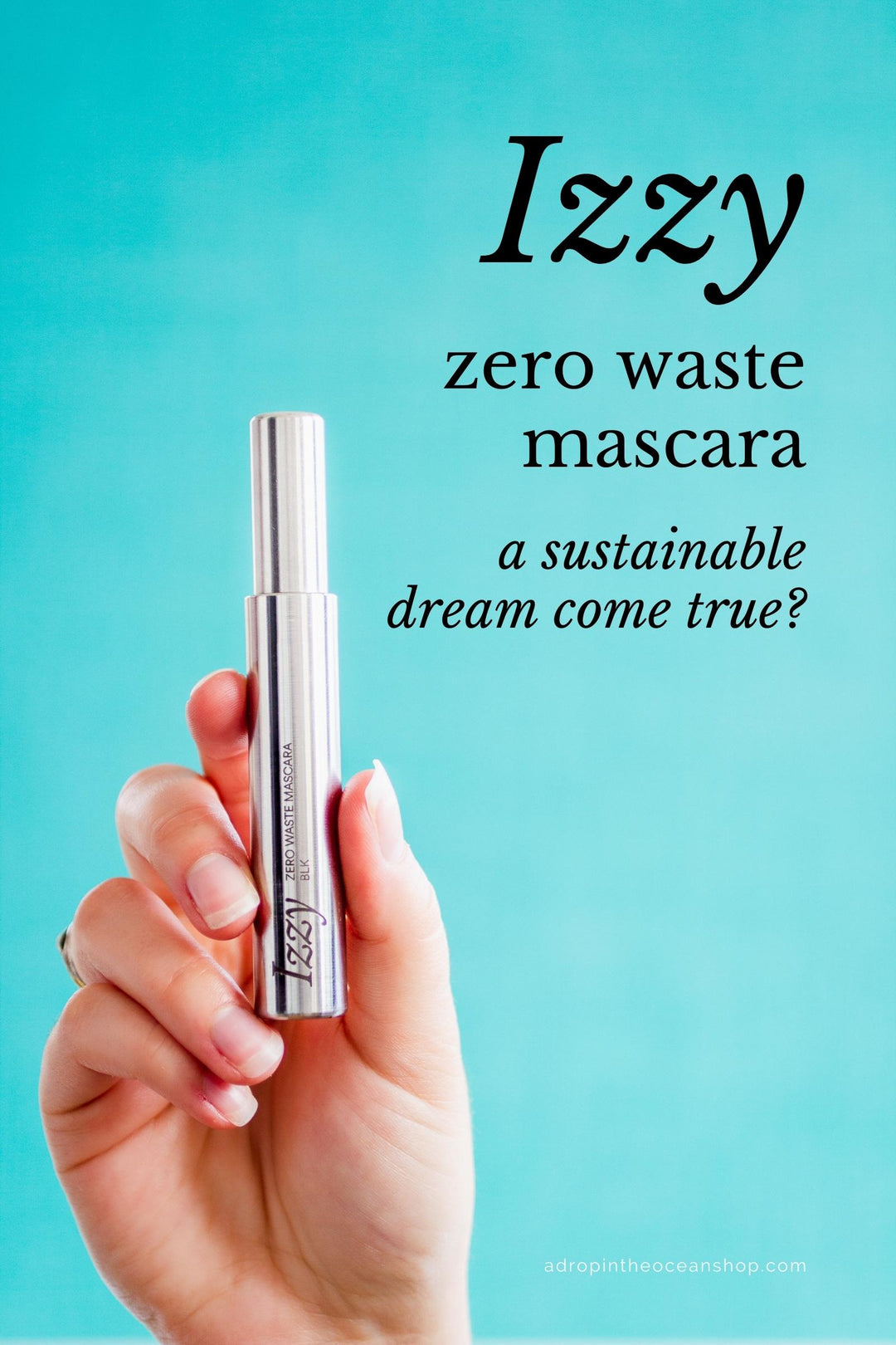 A Drop in the Ocean Tacoma Zero Waste Store Izzy Mascara Review