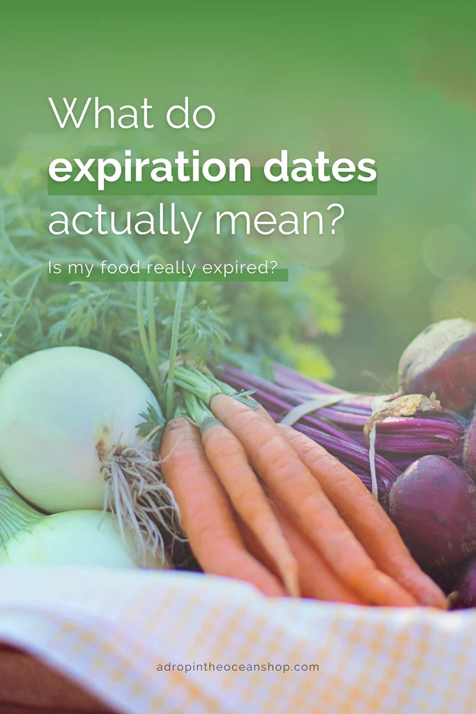 A Drop in the Ocean Tacoma Zero Waste Sustainable Living Blog What do expiration dates actually mean