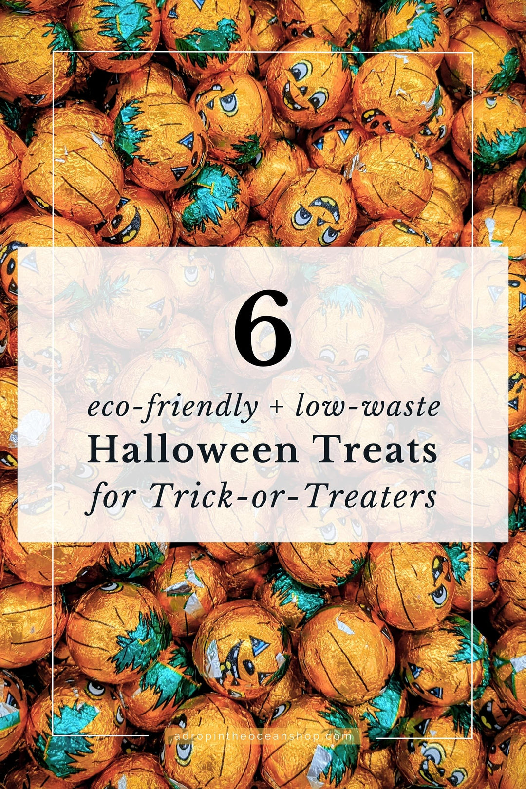A Drop in the Ocean Zero Waste Store: 6 Sustainable and Zero Waste Halloween Treats