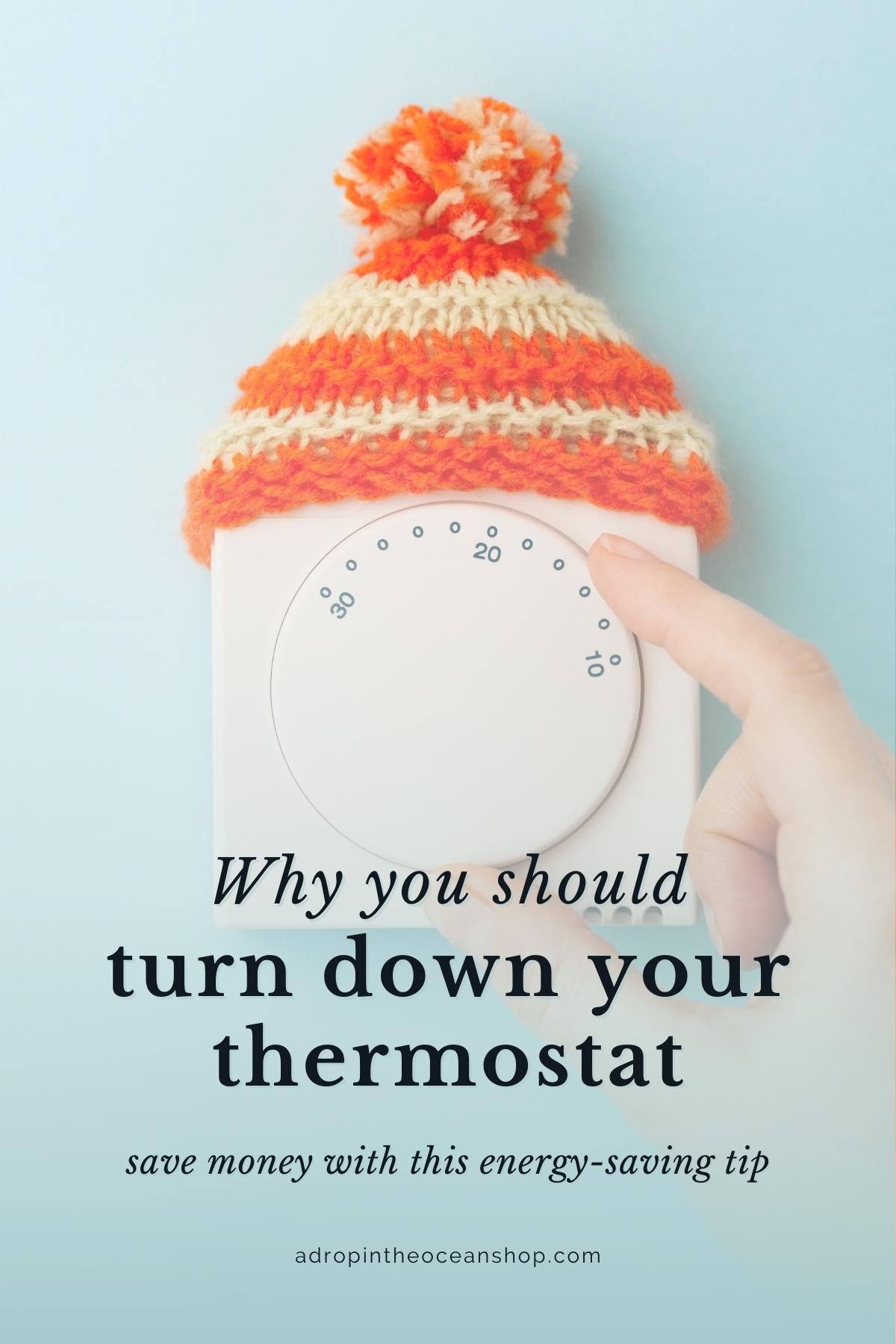 Why should you turn down your thermostat?