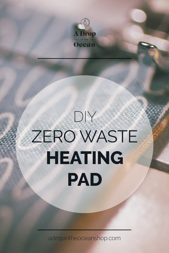 A Drop in the Ocean Sustainable Living Zero Waste Plastic Free Blog DIY Zero Waste Heating Pad
