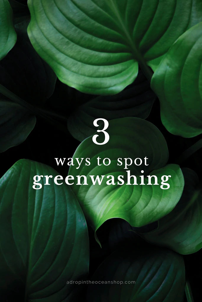 3 Ways to Spot Greenwashing