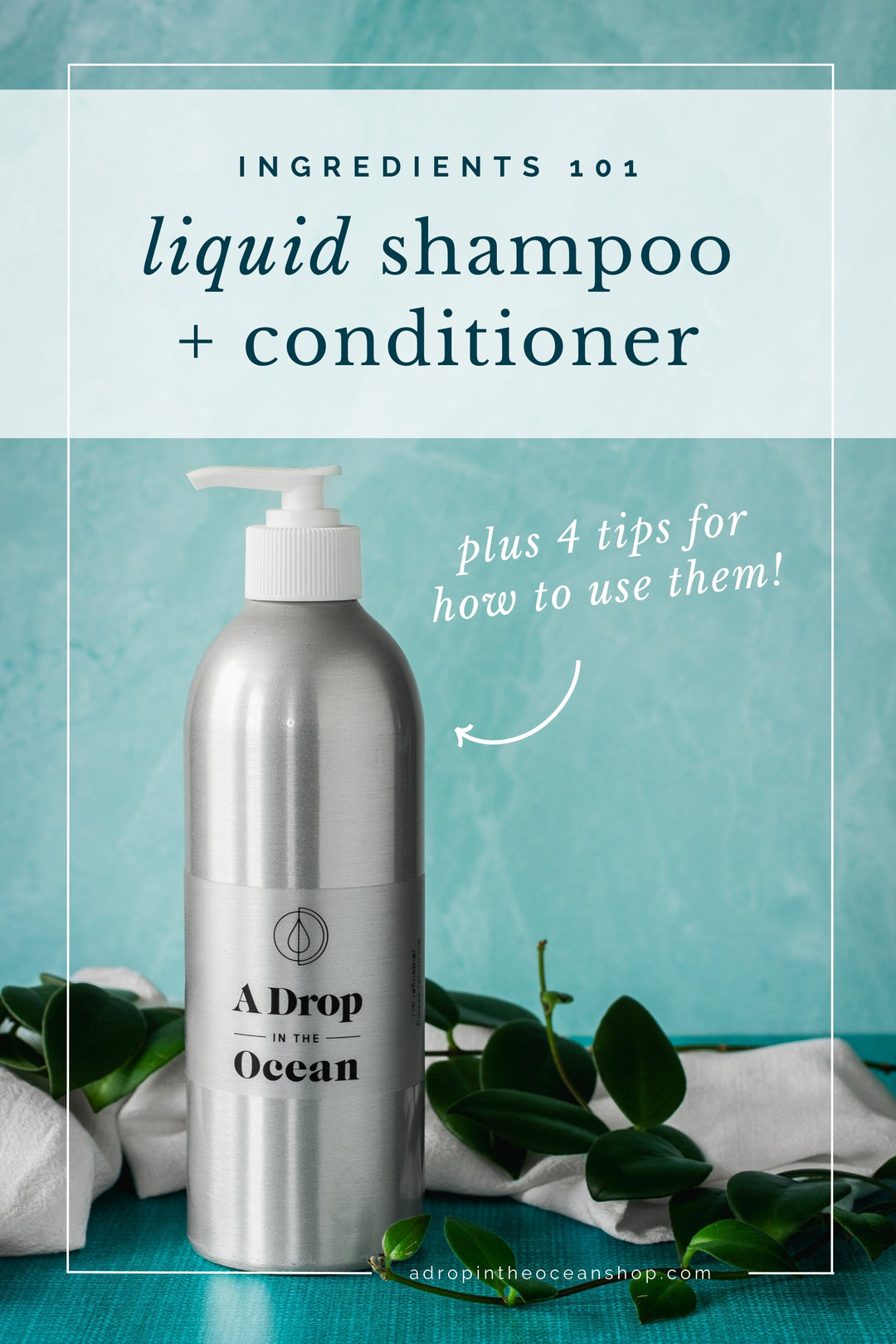 A Drop in the Ocean Zero Waste Store: Liquid Refillable Shampoo and Conditioner Ingredients