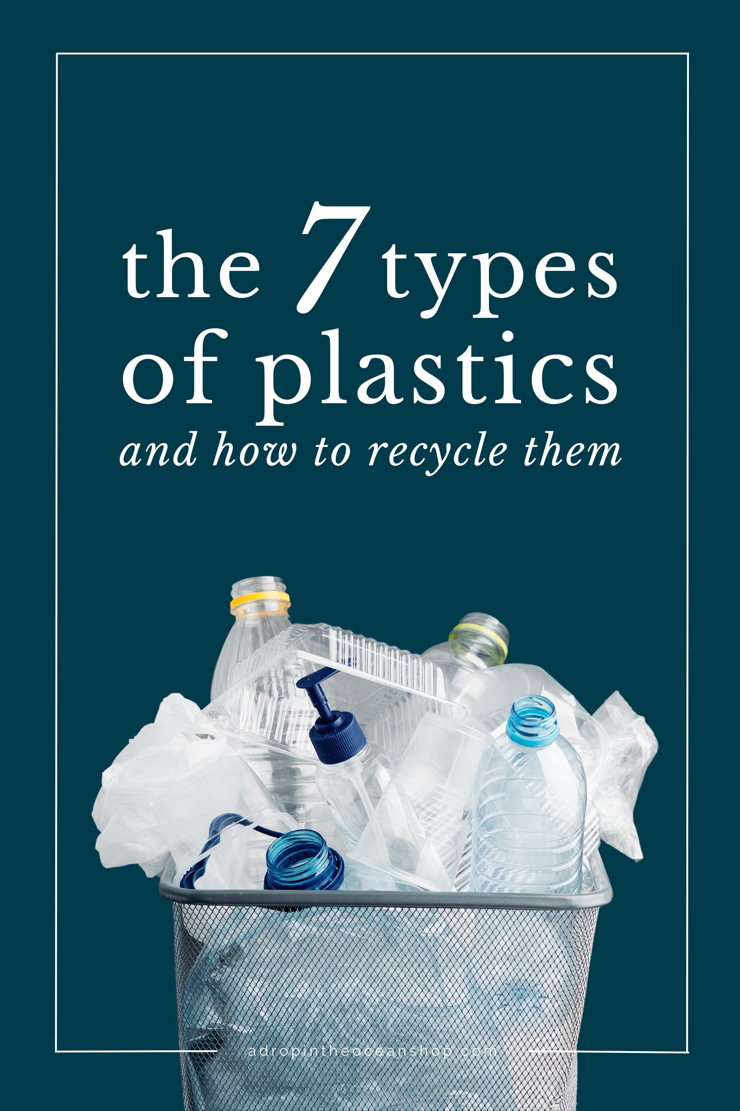 The 7 Types Of Plastic You Need To Know (And How To Recycle Them) – A ...