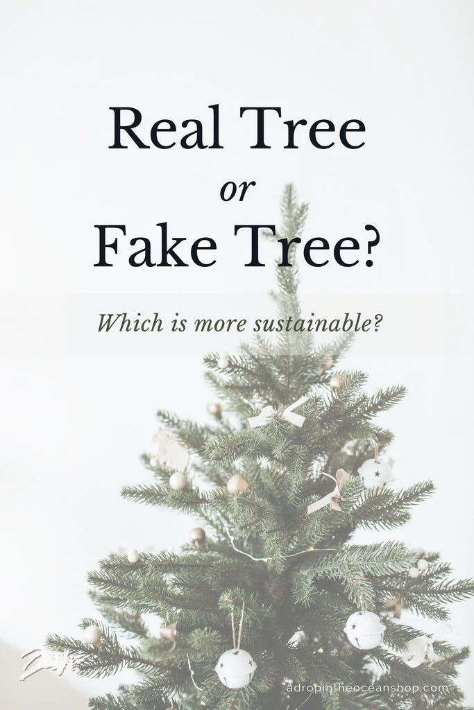 Real Tree vs. Fake Tree: Which is the more sustainable option?