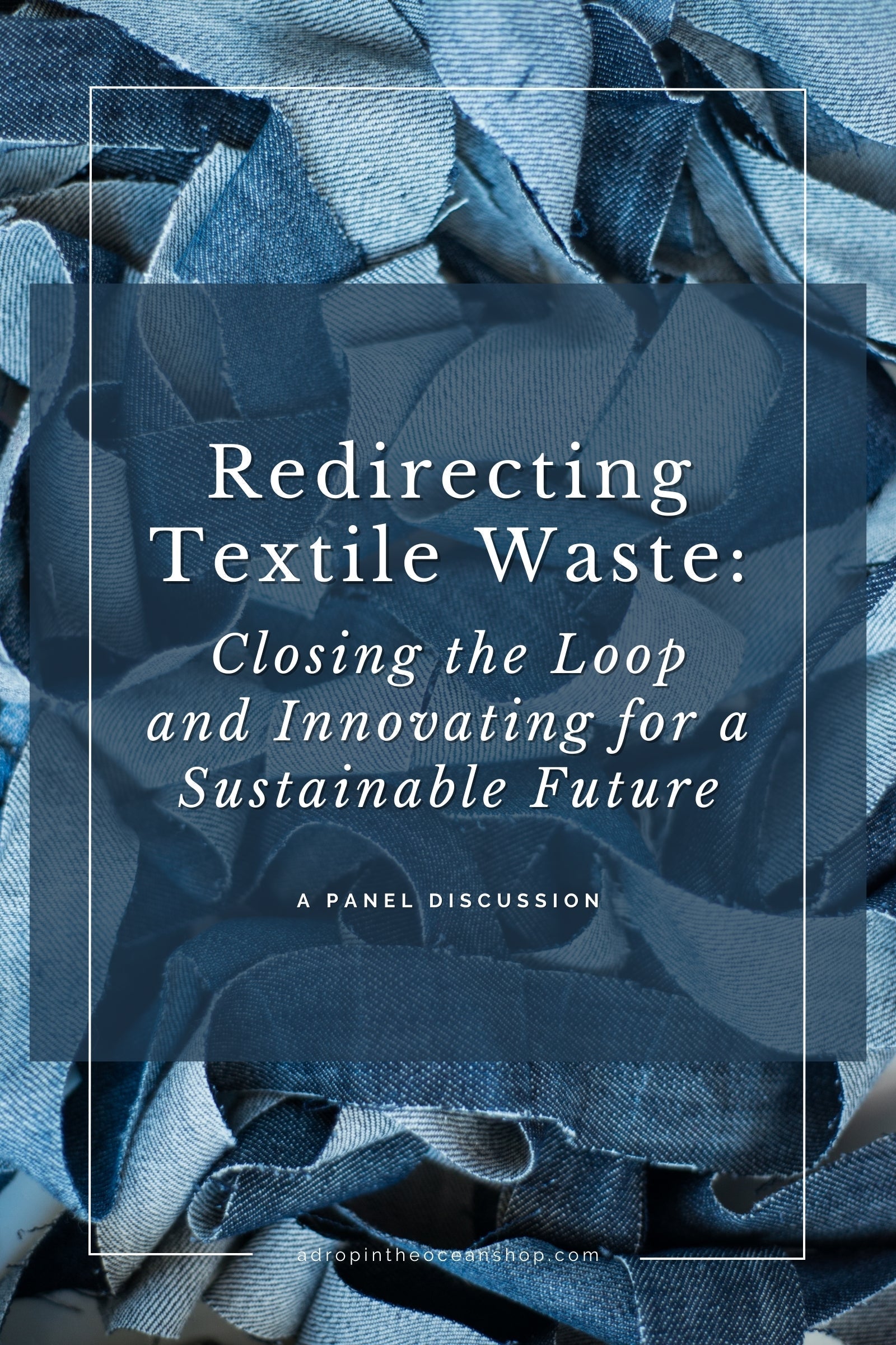 Redirecting Textile Waste: Closing the Loop and Innovating for a Sustainable Future