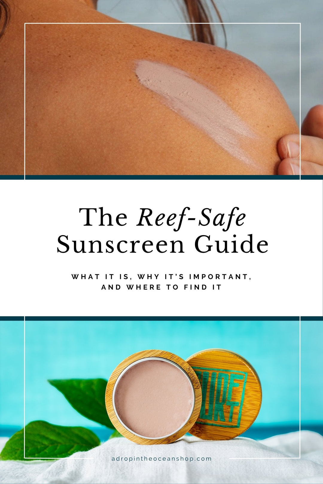 A Drop in the Ocean Zero Waste Blog: The Reef-Safe Sunscreen Guide - What it is, why it's important, and where to find it