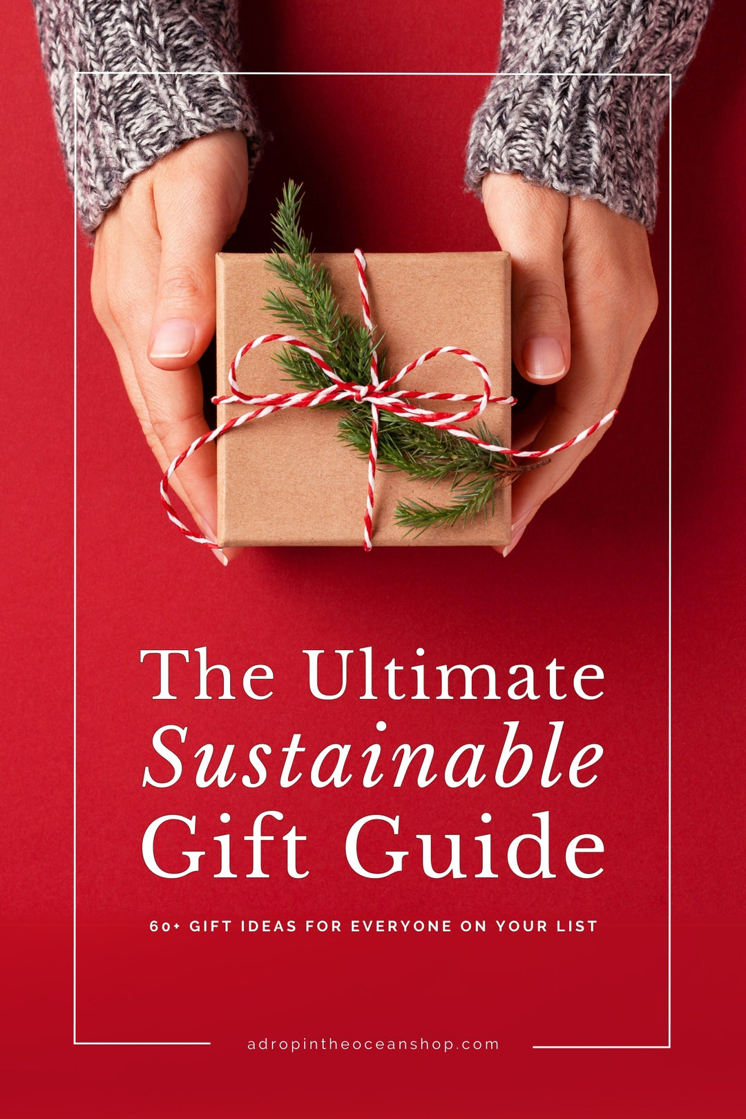 A Drop in the Ocean Sustainable Living Zero Waste Shop The Ultimate Gift Guide