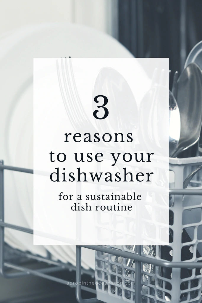 3 Zero Waste Reasons to Use Your Dishwasher