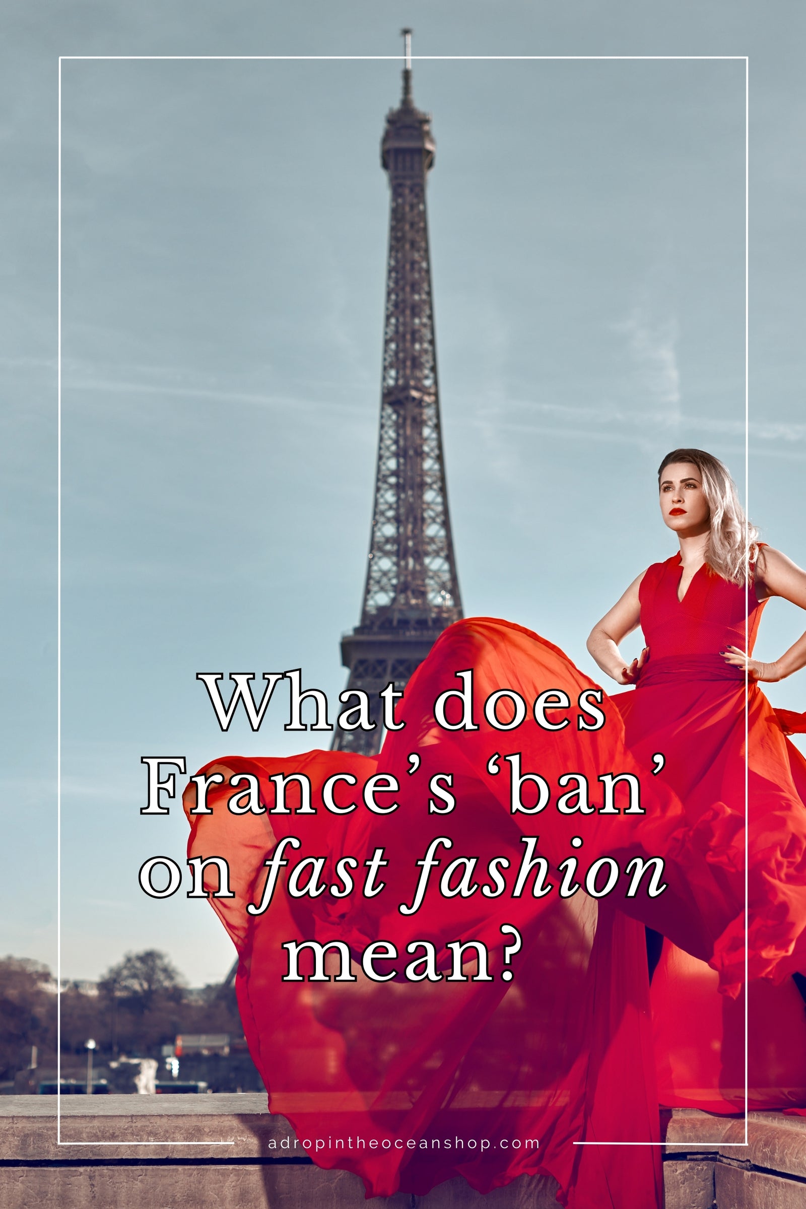 What does France's 'ban' on fast fashion mean? - A Drop in the Ocean Zero Waste Blog