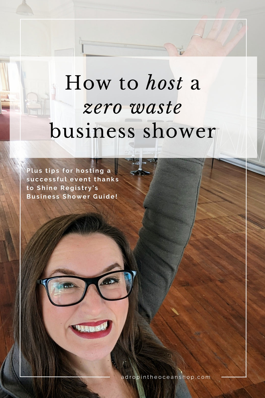 A Drop in the Ocean Shop: How to Host a Zero Waste Business Shower