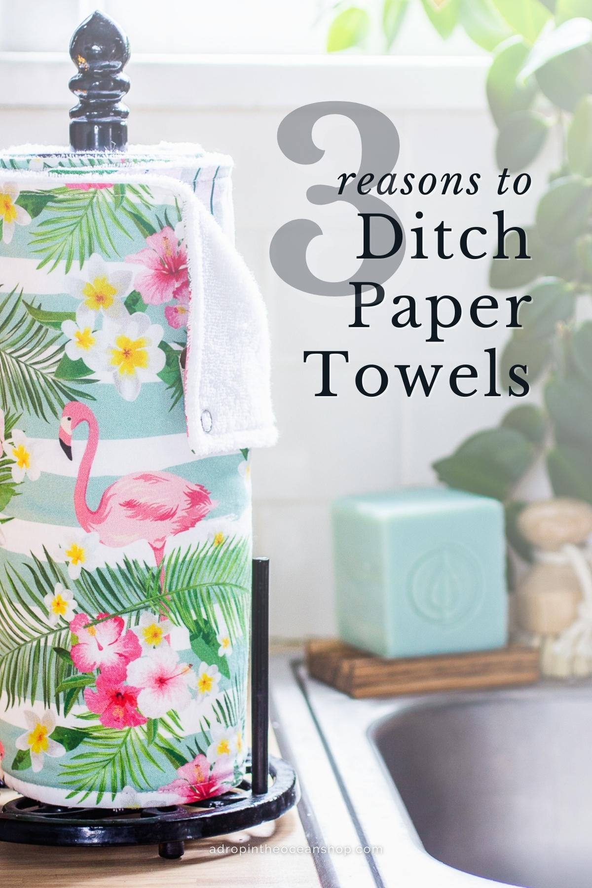 3 Reasons to Ditch Paper Towels – A Drop in the Ocean