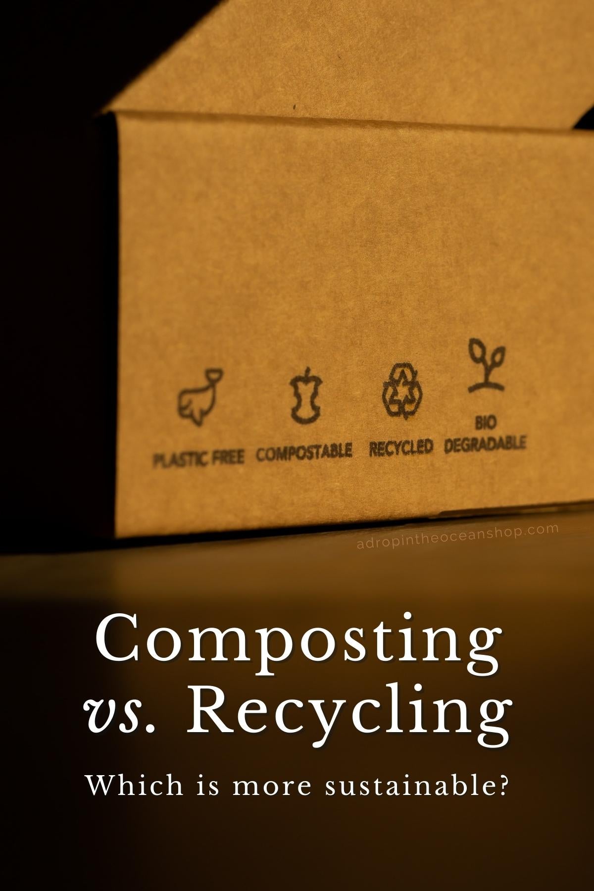 A Drop in the Ocean Zero Waste Store: Composting vs. Recycling - Which is more sustainable?