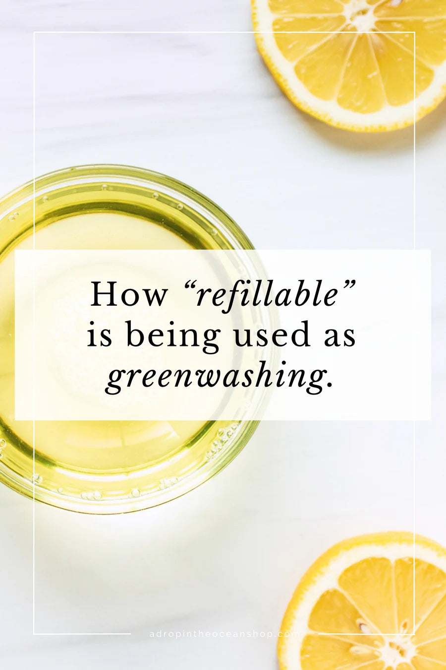 How "Refillable" is Being Used as Greenwashing