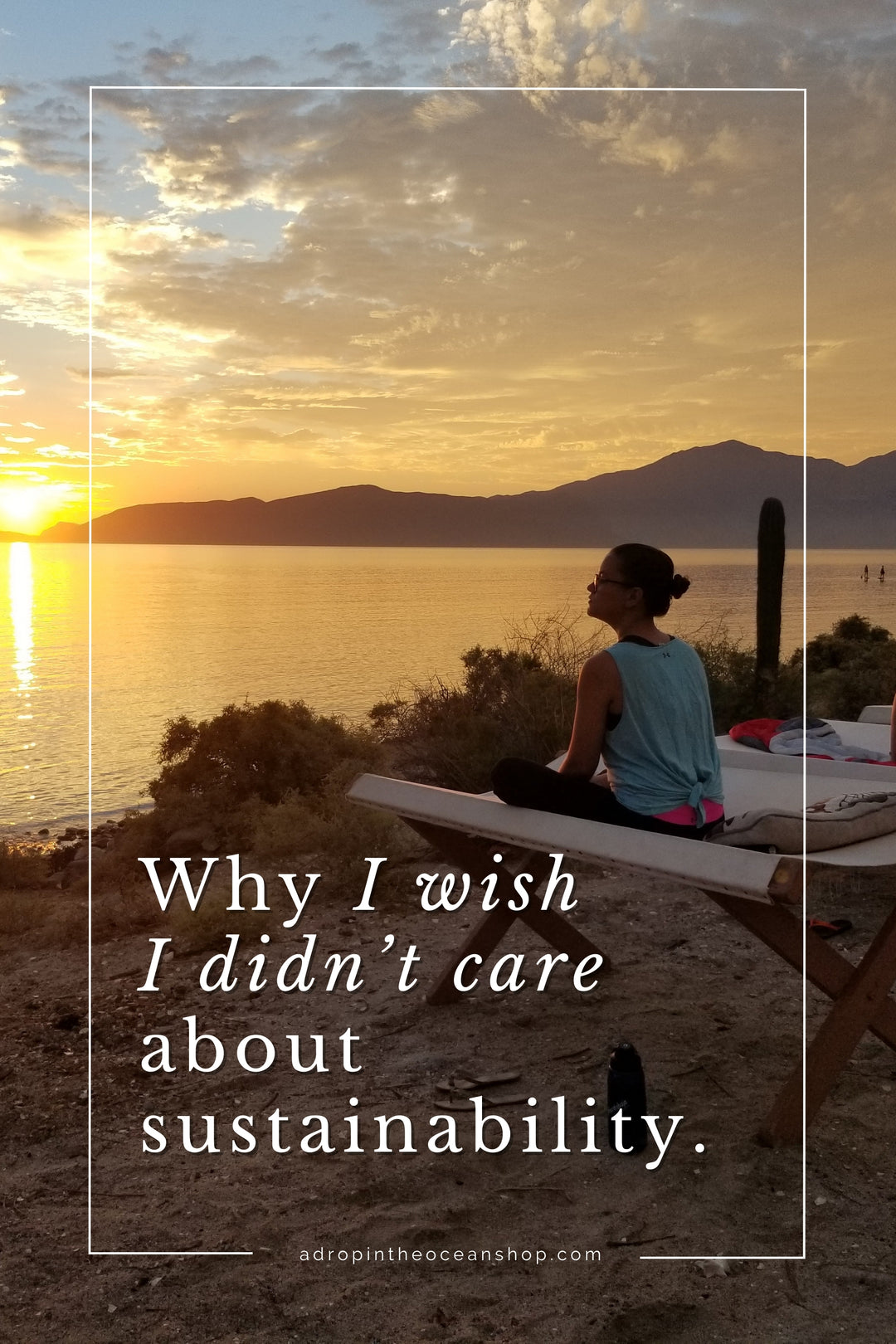 Why I Wish I Didn't Care About Sustainability