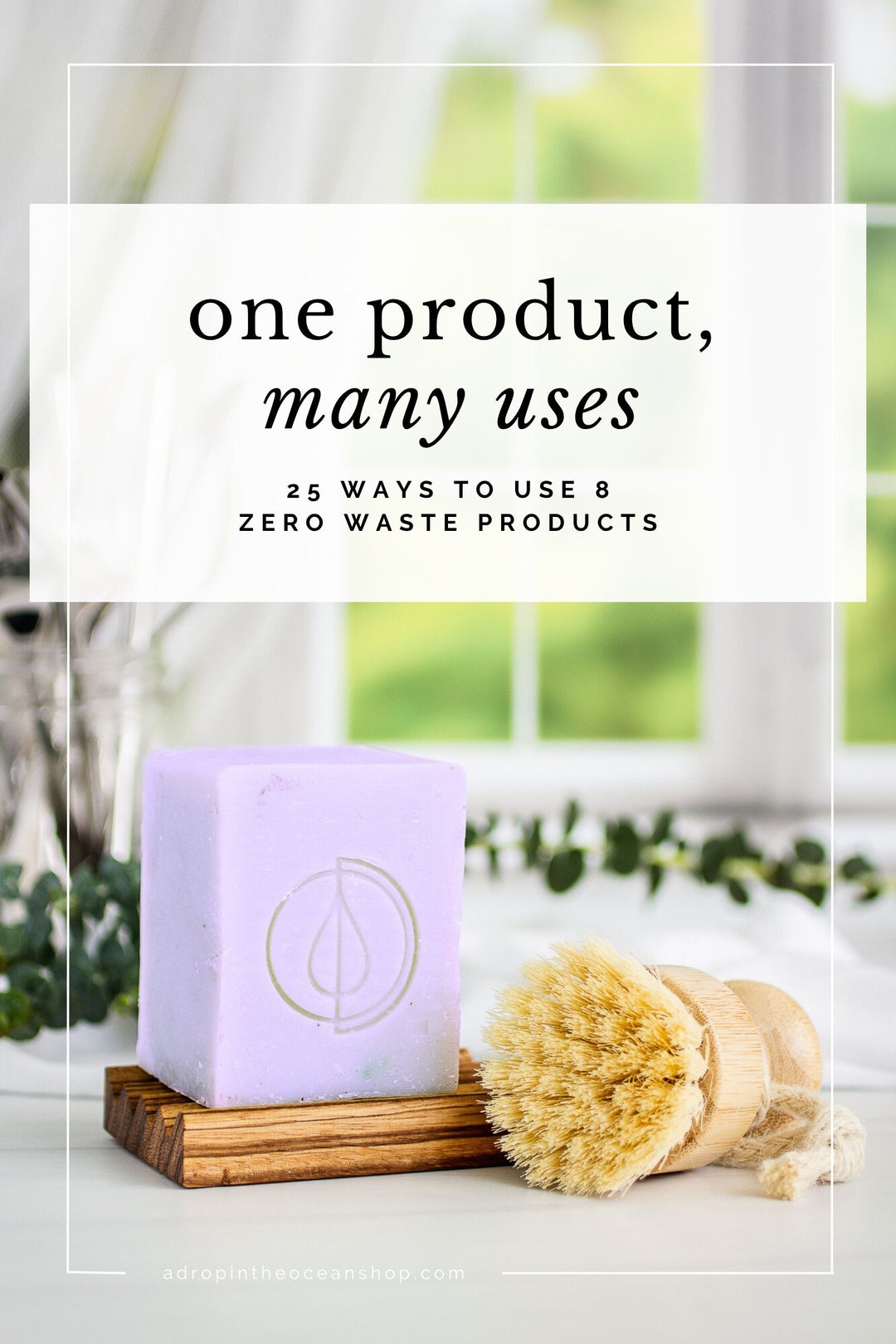 A Drop in the Ocean Zero Waste Blog: One Product, Many Uses - 25 Ways to Use  Zero Waste Products